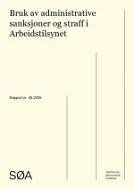 S&Oslash;A-rapport: Bruk av administrative sanksjoner og straff i Arbeidstilsynet