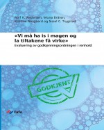 Fafo-rapport: «Vi må ha is i magen og la tiltakene få virke»